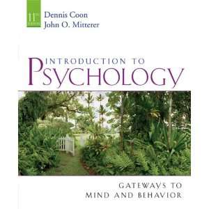 By Dennis Coon, John O. Mitterer Introduction to Psychology Gateways 