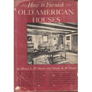   Old American Houses Henry Lionel Williams, Ottalie K. Williams Books