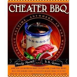  Cheater BBQ Barbecue Anytime, Anywhere, in Any Weather 