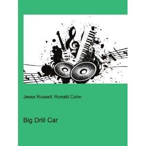  Big Drill Car Ronald Cohn Jesse Russell Books