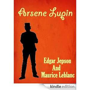 Arsene Lupin (Annotated) Edgar Jepson, Maurice Leblanc  