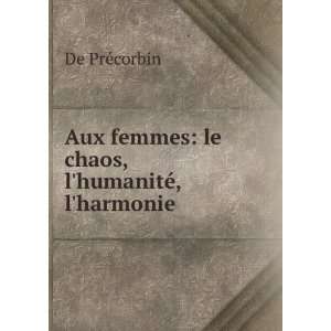   femmes le chaos, lhumanitÃ©, lharmonie De PrÃ©corbin Books