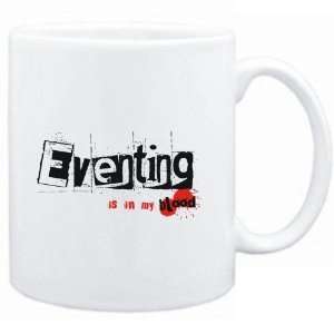  Mug White  Eventing IS IN MY BLOOD  Sports Sports 