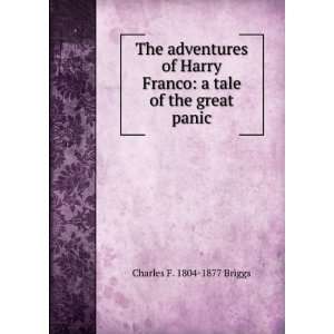   Harry Franco a tale of the great panic Charles F. 1804 1877 Briggs