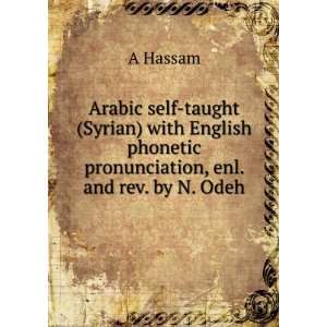   phonetic pronunciation, enl. and rev. by N. Odeh A Hassam Books