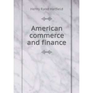  American commerce and finance Henry Rand Hatfield Books