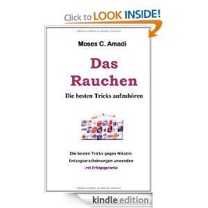 Das Rauchen Die besten Tricks aufzuhören (German Edition) Moses C 