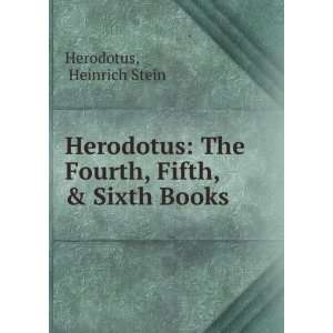   Herodotus The Fourth, Fifth, & Sixth Books Heinrich Stein Herodotus