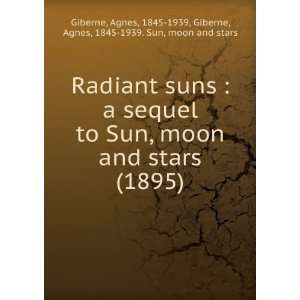  Radiant suns  a sequel to Sun, moon and stars (1895 