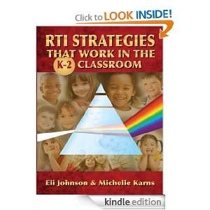 RTI Strategies That Work in the K 2 Classroom Eli Johnson, Michelle 