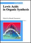 Lewis Acids in Organic Synthesis A Comprehensive Handbook 