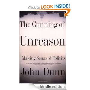 The Cunning Of Unreason John Dunn  Kindle Store