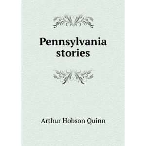  Pennsylvania stories Arthur Hobson Quinn Books