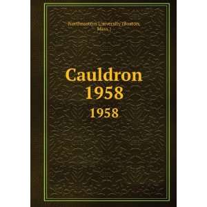    Cauldron. 1958 Mass.) Northeastern University (Boston Books