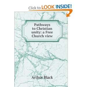  Pathways to Christian unity a Free Church view Arthur 