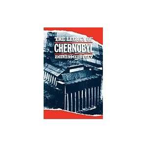 The Legacy of Chernobyl [Paperback] Zhores A. Medvedev (Author 