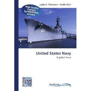  United States Navy A global force (9786130191566) Lydia 