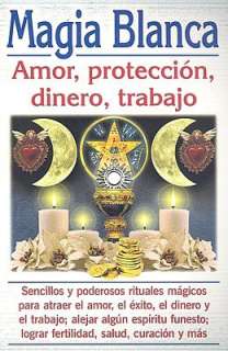   Magia Blanca Amor, Proteccion, Dinero, Trabajo by Luis Rutiaga, Tomo