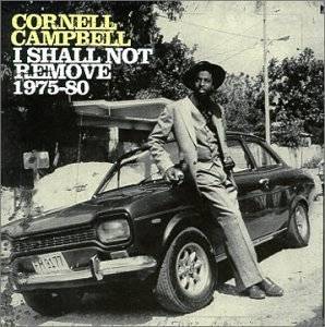 21. 1975 80 I Shall Not Remove by Cornell Campbell