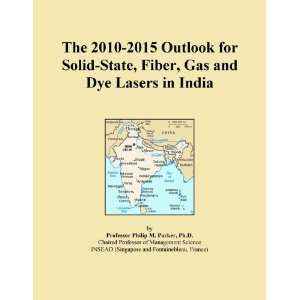  2010 2015 Outlook for Solid State, Fiber, Gas and Dye Lasers in India