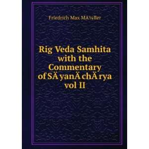  Rig Veda Samhita with the Commentary of SÃÂyanÃÂchÃ 
