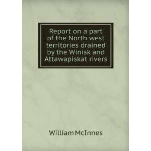   the Winisk and Attawapiskat rivers William McInnes  Books