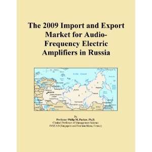   and Export Market for Audio Frequency Electric Amplifiers in Russia
