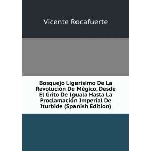   Imperial De Iturbide (Spanish Edition) Vicente Rocafuerte Books