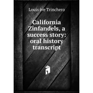  success story oral history transcript Louis ive Trinchero Books