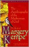 The Book of Margery Kempe The Autobiography of the Madwoman of God 