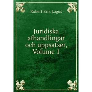   Och Uppsatser, Volume 1 (Swedish Edition) Robert Erik Lagus Books