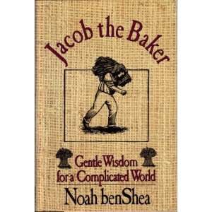  Jacob the Baker Gentle Wisdom for a Complicated World 