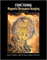 Functional Magnetic Resonance Imaging, (0878932860), Scott A. Huettel 