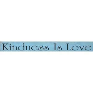  Kindness Is Love Wooden Sign