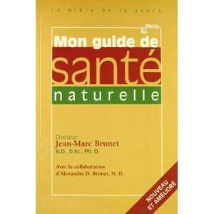 Mon guide de Santé Naturelle Jean Marc Brunet  Books