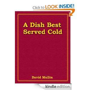 Dish Best Served Cold David Mullin  Kindle Store