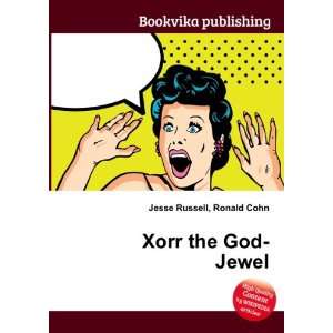  Xorr the God Jewel Ronald Cohn Jesse Russell Books