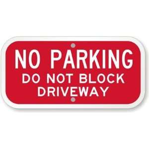  No Parking, Do Not Block Driveway Engineer Grade Sign, 12 