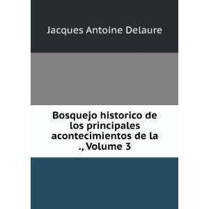   acontecimientos de la ., Volume 3 Jacques Antoine Delaure Books