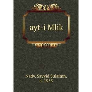  ayt i Mlik Sayyid Sulaimn, d. 1953 Nadv Books