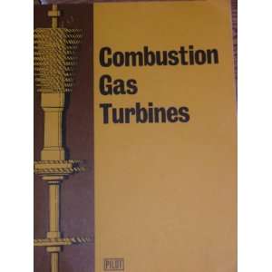  COMBUSTION GAS TURBINES John E.Victor;, D.Lloyd Books