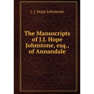   Hope Johnstone, esq., of Annandale J. J. Hope Johnstone Books