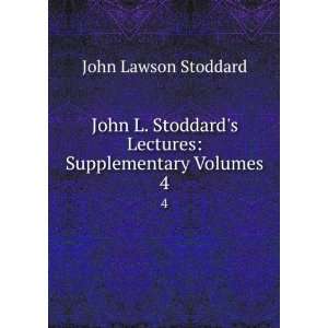  John L. Stoddards Lectures Supplementary Volumes. 4 John 
