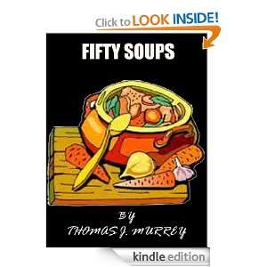 FIFTY SOUPS BY THOMAS J. MURREY ( Annotated ) THOMAS MURREY  
