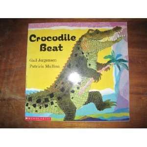  Crocodile Beat Gail Jorgensen and Patricia Mullins Books