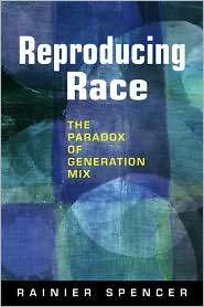 Reproducing Race The Paradox of Generation Mix, (1588267768), Rainier 