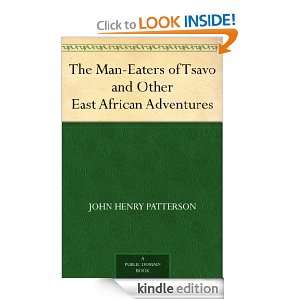 The Man Eaters of Tsavo and Other East African Adventures John Henry 