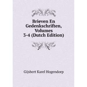   , Volumes 3 4 (Dutch Edition) Gijsbert Karel Hogendorp Books