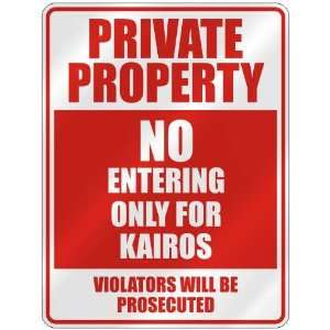   PROPERTY NO ENTERING ONLY FOR KAIROS  PARKING SIGN