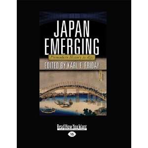    Japan Emerging (Large Print) (9781459638600) Karl F. Friday Books